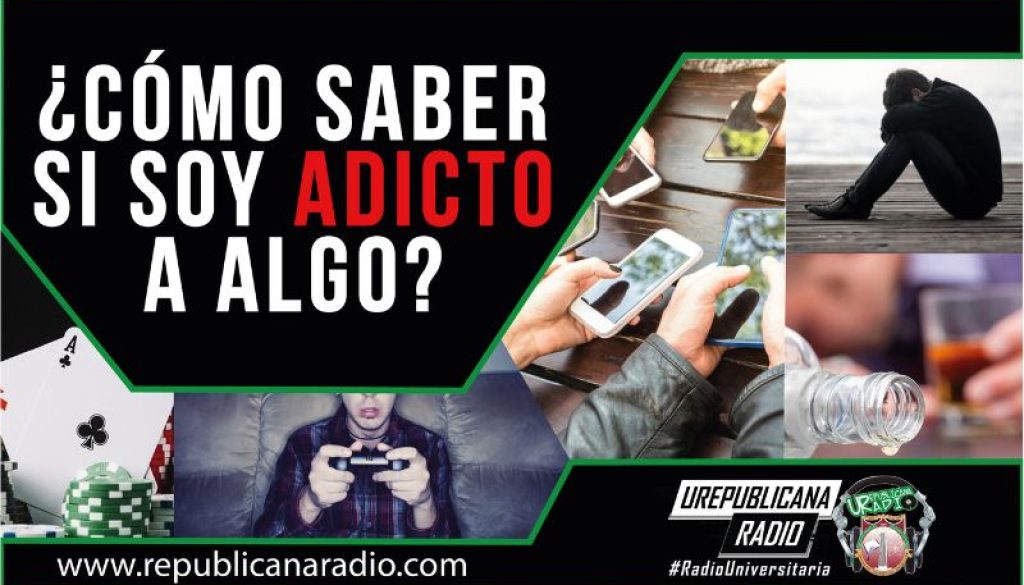 como_saber_si_soy_adicto_a_algo_aqui_te_contamos_todo_URepublicacanaRadio_radio_emisora_universitaria_estudiar_bogota_colombia