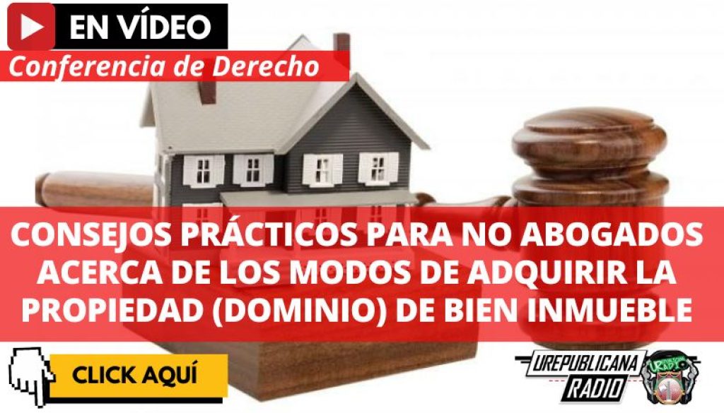 Conferencia_derecho_Consejos_practicos_para_abogados_adquirir_propiedad_dominio_bien_inmueble_urepublicana_radio_bogota_colombia
