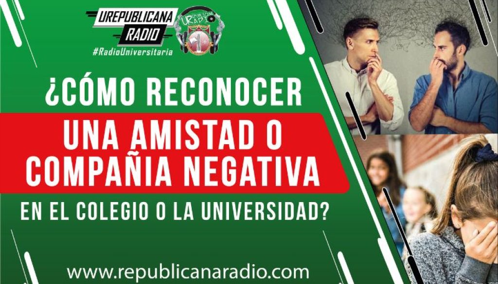 como_reconocer_una_amistad_o_compania_negativa_en_colegio_o_la_universidad_URepublicacanaRadio_radio_emisora_universitaria_estudiar_bogota_colombia
