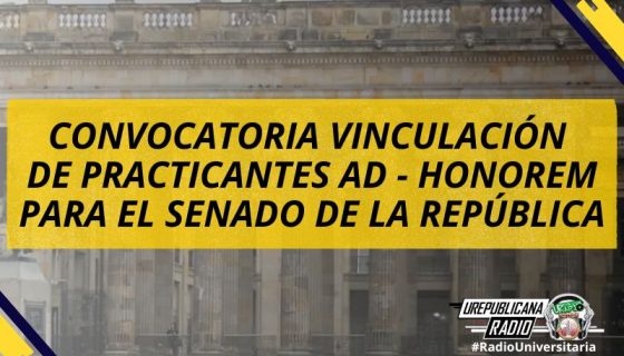 El_senado_de_la_republica_busca_practicantes_URepublicanaRadio_radio_emisora_universitaria_estudiar_bogota_colombia