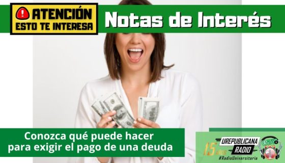 Nota_de_interes_Conozca_que_puede_hacer_para_exigir_el_pago_de_una_deuda_Bogota_colombia_urepublicanaradio_emisora_radio_universitaria_urepublicana