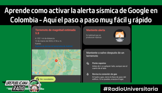 Como-activar-alerta-sismica-Google-en-Colombia-Aquí-paso-a-paso-facil-rapido_Notas_de_interes_urepublicana_radio_emisora_universitaria_bogota