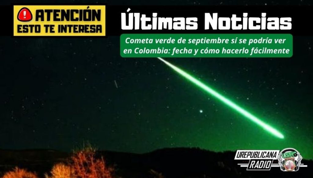 Cometa_verde_de_septiembre_si_se_podria_ver_en_Colombia_fecha_y_como_hacerlo_facilmente