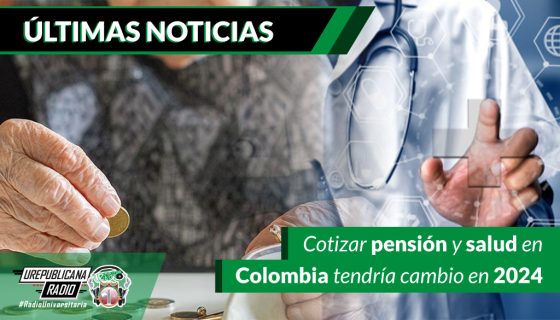 Cotizar_pension_y_salud_en_Colombia_tendria_cambio_en_2024