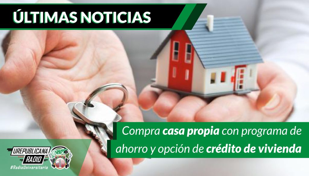 Compra_casa_propia_con_programa_de_ahorro_y_opcion_de_credito_de_vivienda