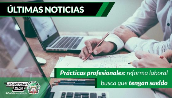 Practicas_profesionales_reforma_laboral_busca_que_tengan_sueldo