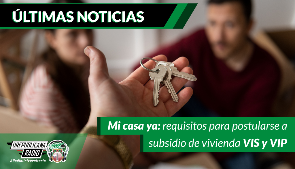 Mi casa ya: requisitos para postularse a subsidio de vivienda VIS y VIP