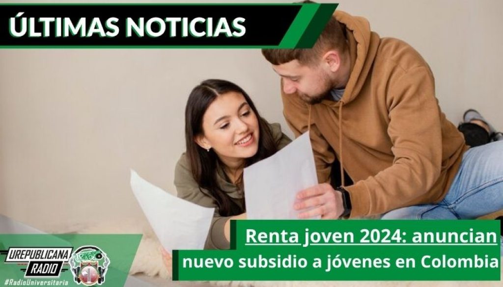 Renta_joven_2024_anuncian_nuevo_subsidio_a_jovenes_en_Colombia