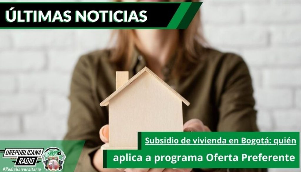 Subsidio_de_vivienda_en_Bogota_quien_aplica_a_programa_Oferta_Preferente