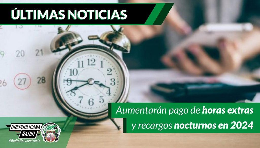 aumentaran-pago-de-horas-extras-y-recargos-nocturnos-en-2024