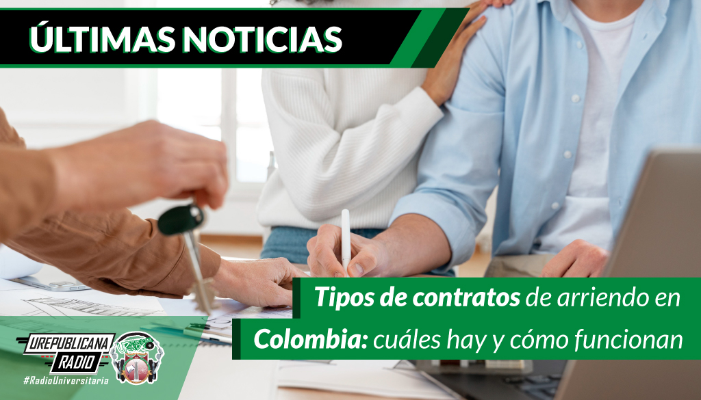 Tipos de contratos de arriendo en Colombia: cuáles hay y cómo funcionan