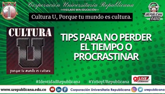 Tips_para_no_perder_el_tiempo_o_procrastinar_Corporación_Universitaria_Republicana_URepublicanaRadio_Bogota_Colombia