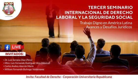 Tercer_seminario_virtual_Internacional_de_derecho_laboral_y_la seguridad_Social_trabajo _digno_en_America_latina_avances_y_desafíos_jurídicos_facultad_de_derecho