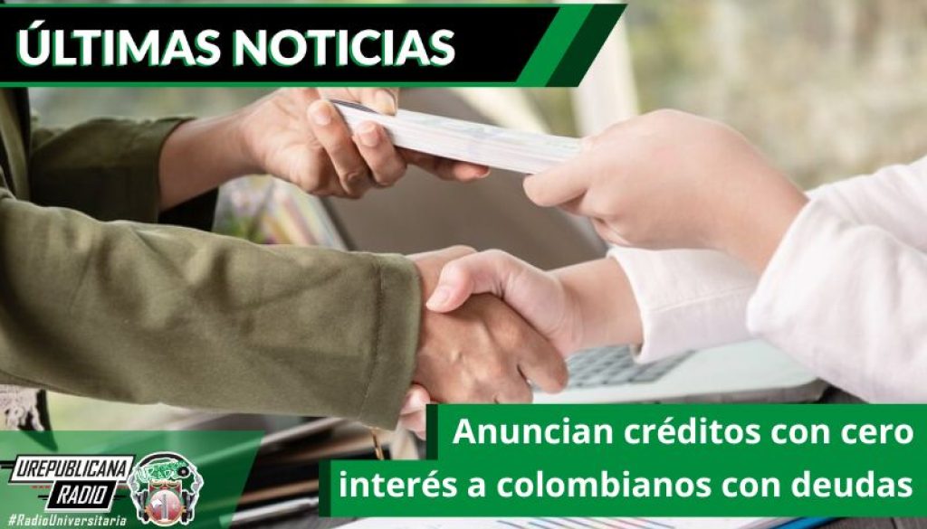 anuncian-creditos-con-cero-interes-a-colombianos-con-deudas