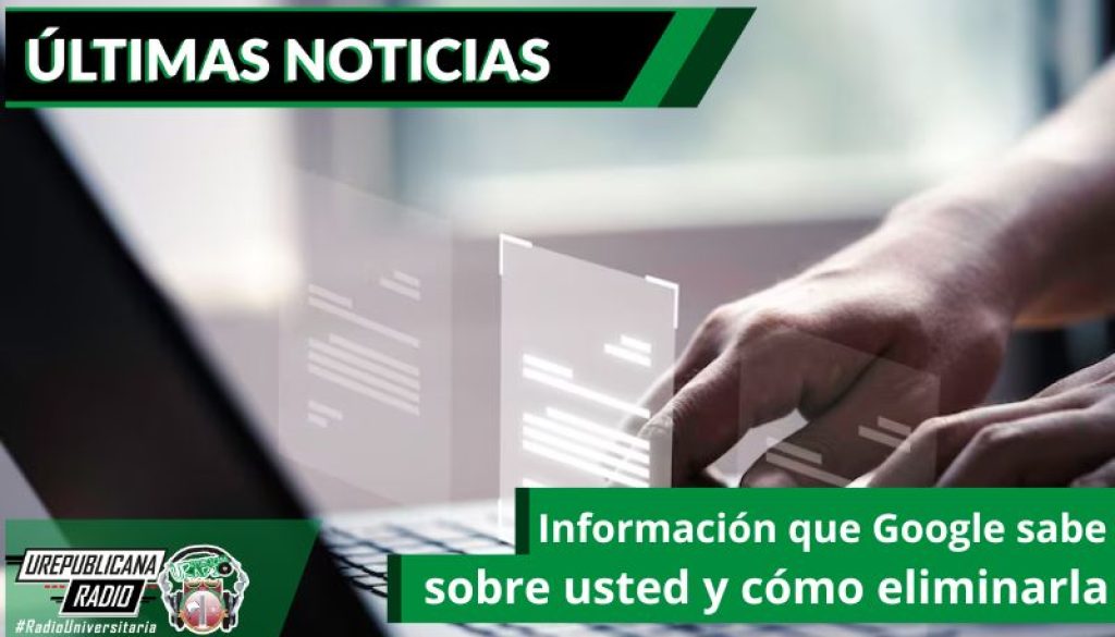 informacion-que-google-sabe-sobre-usted-y-como-eliminarla