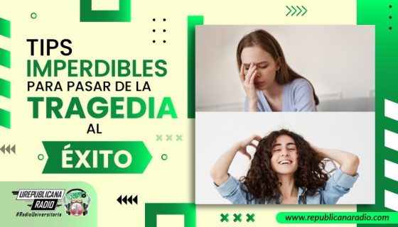 tips-imperdibles-para-pasar-de-la-tragedia-al-exito-1