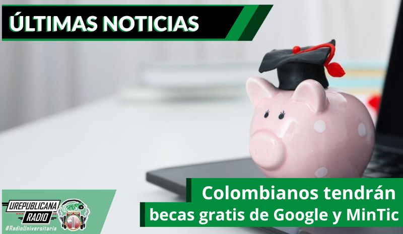 Colombianos tendrán becas gratis de Google y MinTic