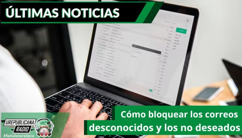 como-bloquear-los-correos-desconocidos-y-los-no-deseados