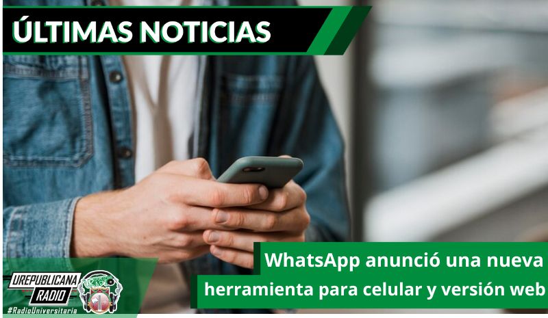 WhatsApp anunció una nueva herramienta para celular y versión web