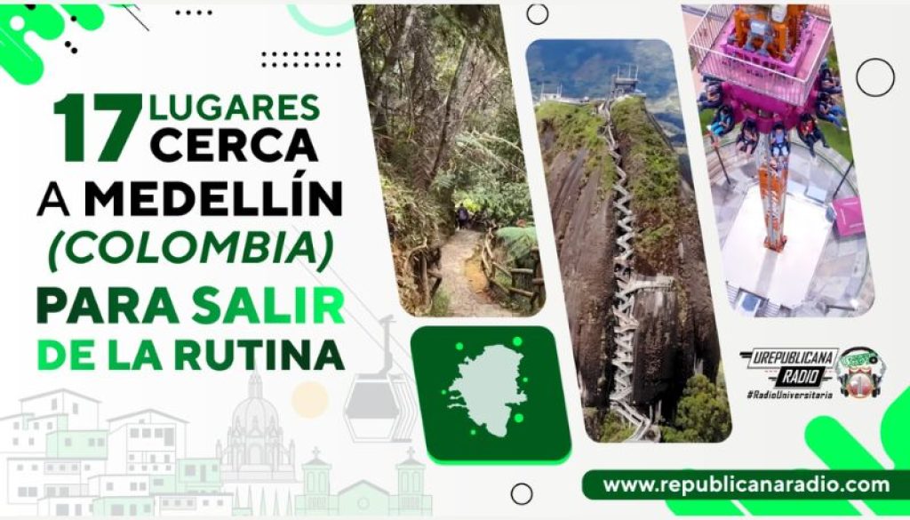 17-lugares-cerca-a-medellin-colombia-para-salir-de-la-rutina_Urepublicanaradio_emisora_radio_universitaria_bogota_colombia_urepublicana