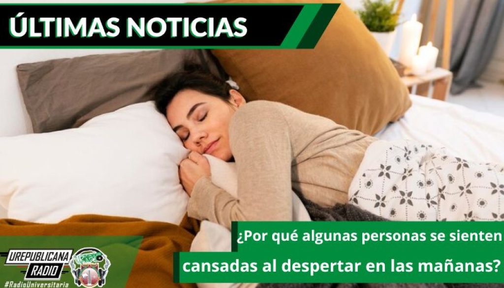 por-que-algunas-personas-se-sienten-cansadas-al-despertar-en-las-mananas