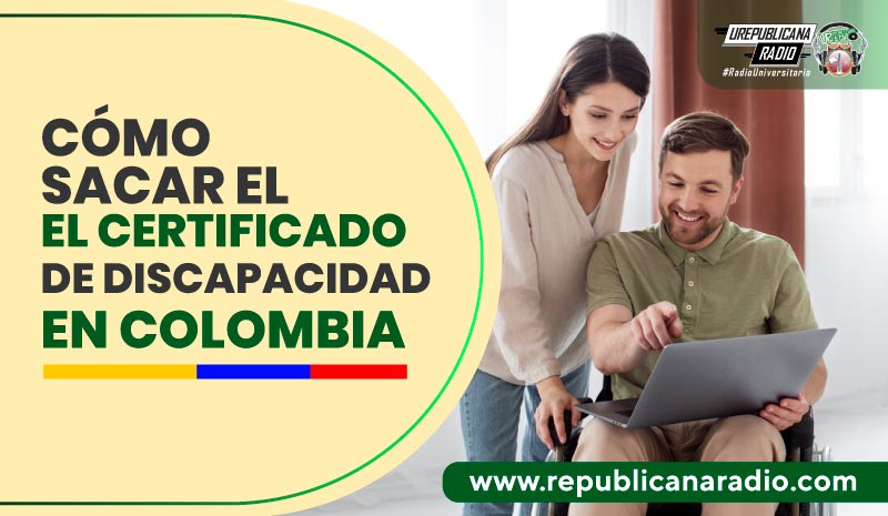 Cómo sacar el certificado de discapacidad en Colombia