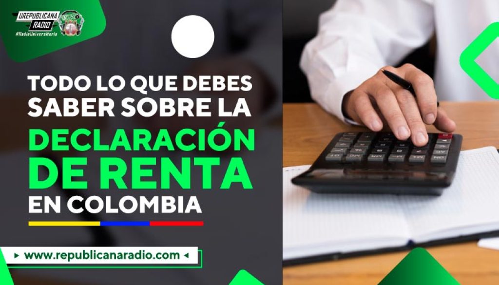 Todo-lo-que-debes-saber-sobre-la-declaracion-de-renta-en-Colombia