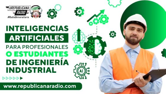 inteligencias-artificiales-para-profesionales-o-estudiantes-de-ingenieria-industrial-emisora-universitaria-bogota-colombia-urepublicana