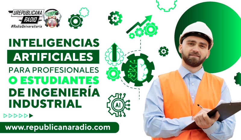 Inteligencias Artificiales para profesionales o estudiantes de ingeniería Industrial