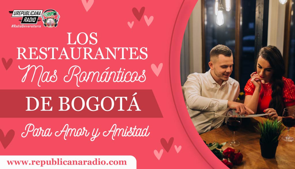 Los restaurantes mas románticos de Bogotá para amor y amistad