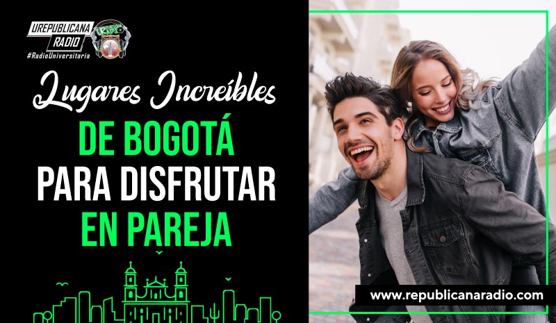 Lugares increíbles de Bogotá para disfrutar en pareja