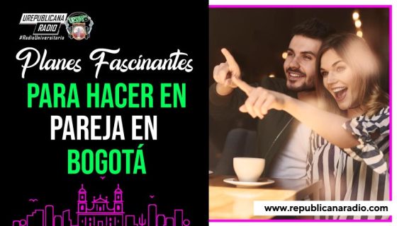 Planes-fascinantes-para-hacer-en-pareja-en-Bogota