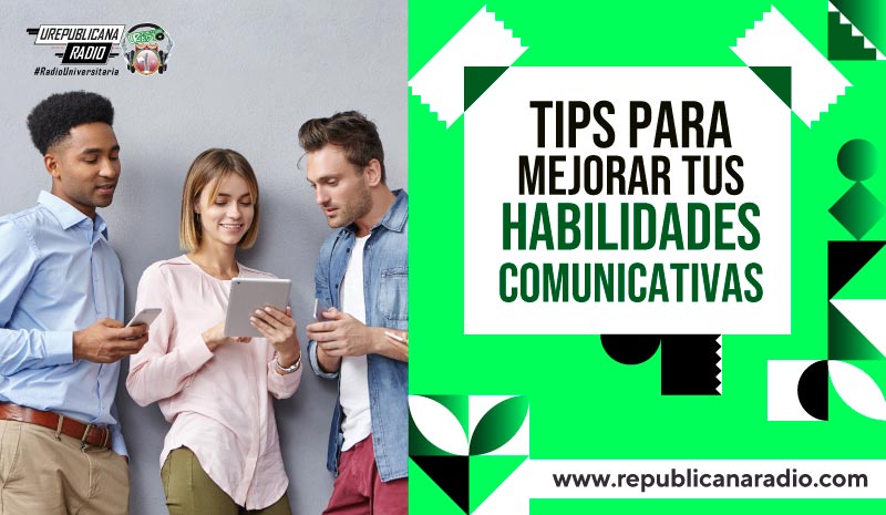 Tips para mejorar tus habilidades comunicativas