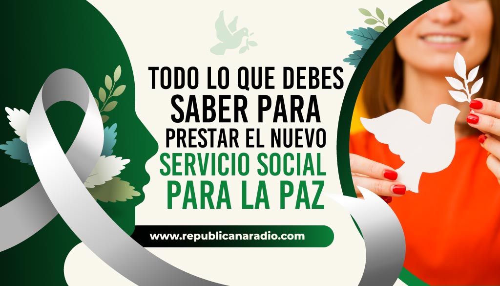 Todo lo que debes saber para prestar el nuevo servicio social para la paz