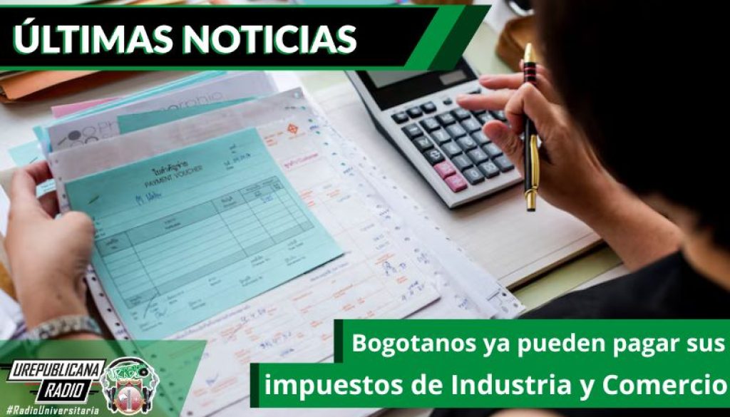 bogotanos-ya-pueden-pagar-sus-impuestos-de-industria-y-comercio-emisora-radio-universitaria-bogota-colombia-urepublicana