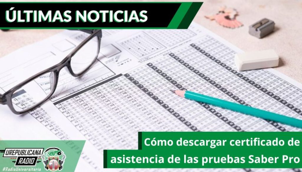 como-descargar-certificado-de-asistencia-de-las-pruebas-saber-pro-emisora-radio-universitaria-bogota-colombia-urepublicana