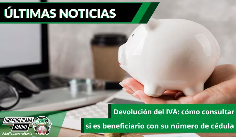 Devolución del IVA: cómo consultar si es beneficiario con su número de cédula