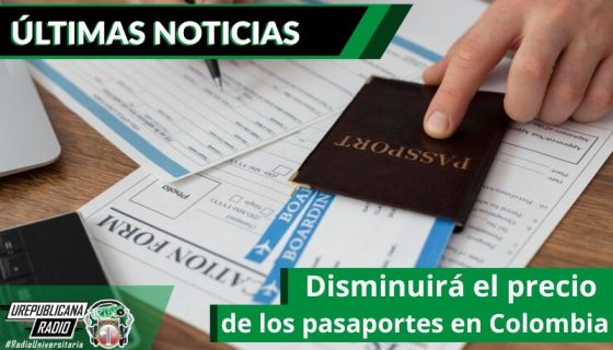 disminuira-el-precio-de-los-pasaportes-en-colombia-emisora-radio-universitaria-bogota-colombia-urepublicana