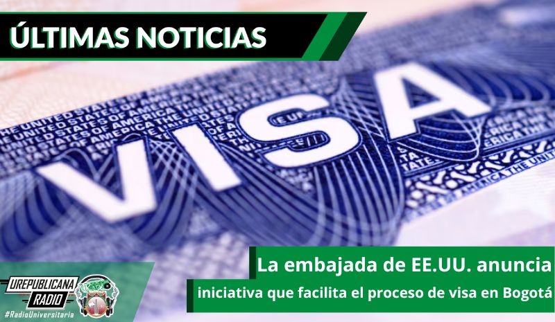 La embajada de EE.UU. anuncia iniciativa que facilita el proceso de visa en Bogotá