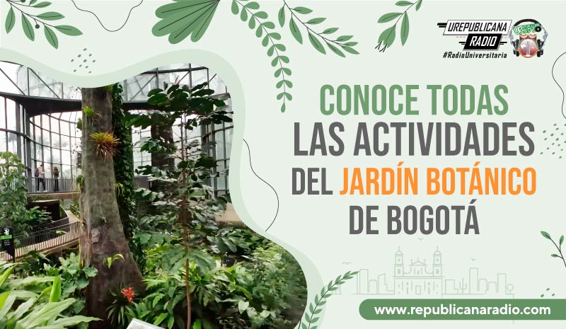 Conoce todas las actividades del Jardín Botánico de Bogotá