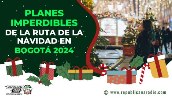 Planes-imperdibles-de-la-Ruta-de-la-navidad-en-Bogota-2024emisora-radio-universitaria-bogota-colombia