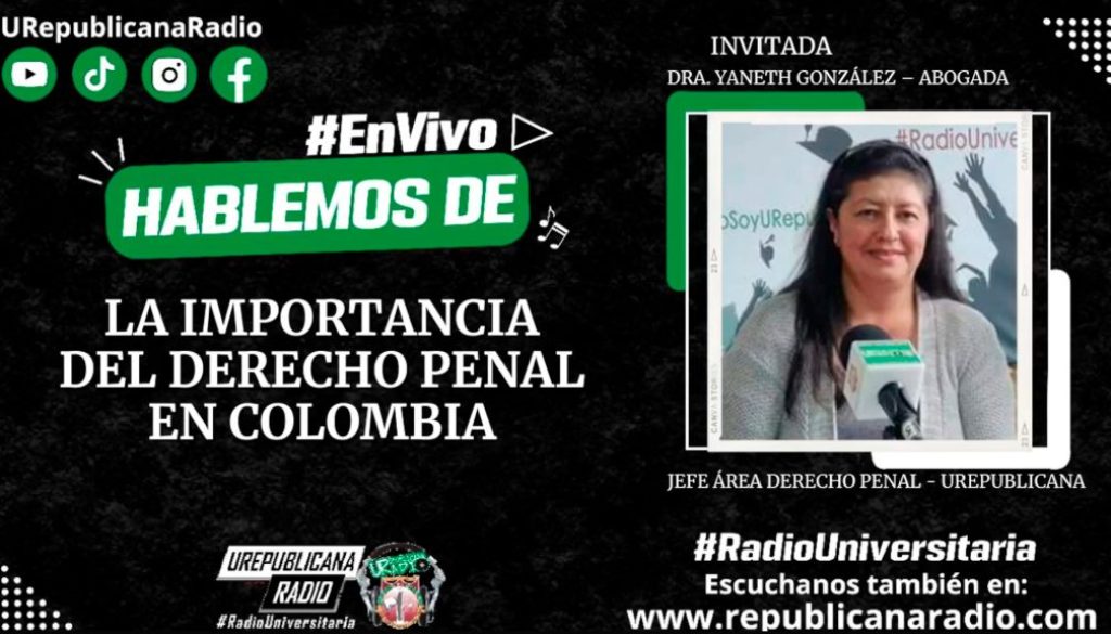 la_importancia_del_derecho_penal_en_Colombia_con_urepublicanaradio_derecho_penal_derecho_procesal_ley_Radio_Universitaria_Bogta_Abogados_Derecho_de_Familia