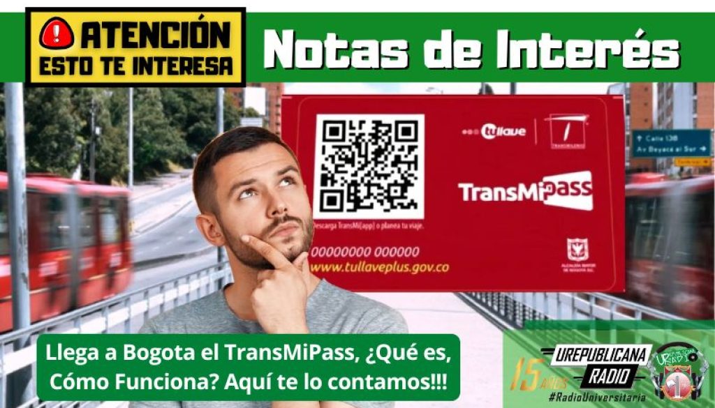Notas_de_interes_Llega_a_Bogota_el_TransMiPass_Que_es_como_Funciona_urepublicanaradio_emisora_radio_universitaria_colombia