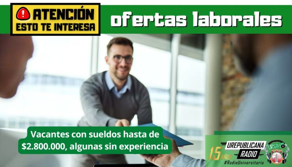 Ofertas_Laborales_Vacantes_con_sueldos_hasta_de_2800000_algunas_sin_experiencia_bogota_urepublicanaradio_emisora_radio_universitaria_colombia