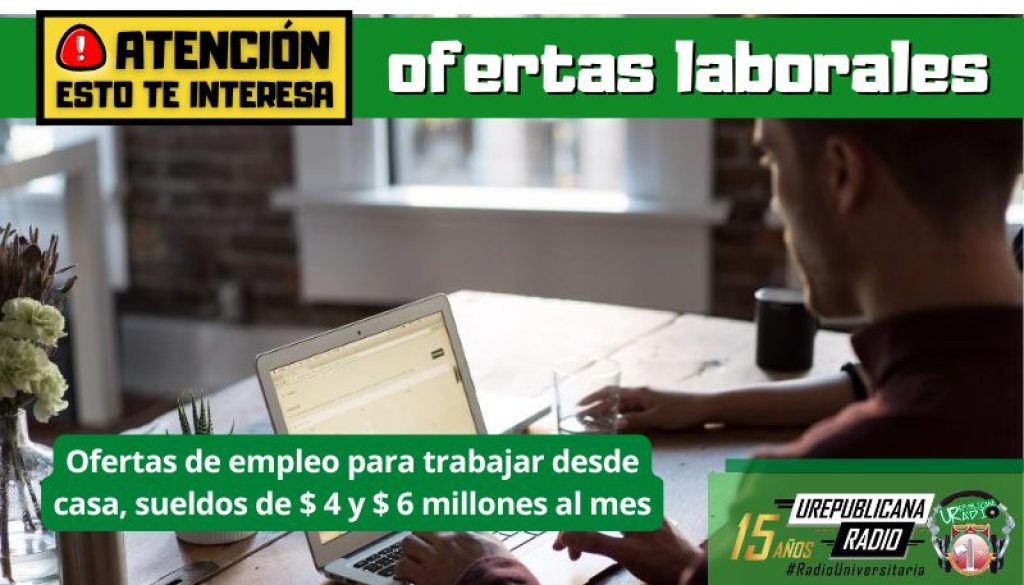 Ofertas_empleo_para_trabajar_desde_casa,_sueldos_de_4_y_6_millones_al_mes_bogota_urepublicanaradio_emisora_radio_universitaria_colombia
