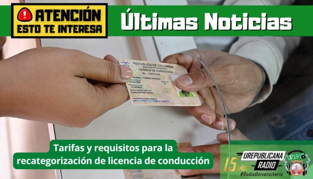 tarifas_y_datos_del_tramite_de_recategorizacion_de_licencia_de_conduccion_Bogota_Urepublicana_movilidad_Urepublicanaradio_Notas_de_interes