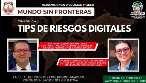 tips_de_riesgos_digitales_mundo_sin_fronteras_finanzas_y_comercio_internacional_de_la_corporacion_universitaria_republicana_urepublicanaradio_bogota_colombia