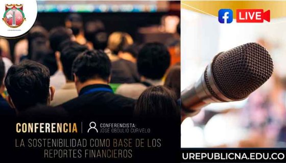 conferencia_la_sostenibilidad_como_base_de_los_reportes_financieros_facultad_de_finanzas_y_comercio_internacional_corporacion_universitaria_republicana