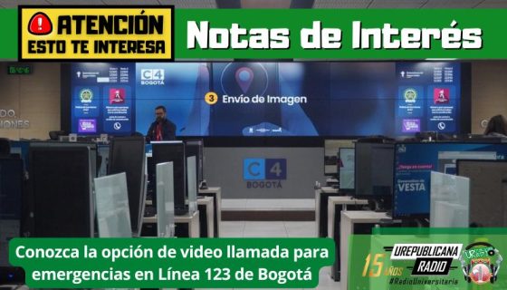 notas_interes_conozca_opción_video_llamada_emergencias_linea_123_bogota_urepublicanaradio_emisora_radio_universitaria_bogota_colombia