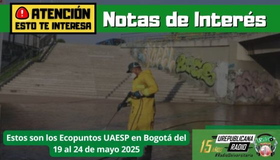 notas_interes_ecopuntos_uaesp_en19_24_mayo_2025_urepublicanaradio_emisora_radio_universitaria_bogota_colombia